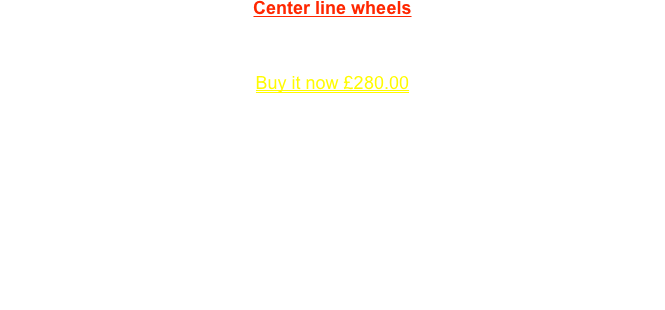 Center line wheels
Center Line  rear wheels 12” wide on 15” rims to fit ford 9” axel
(5 on 5 1/2 bolt centers, 3 3/8” back spacing)
Buy it now £280.00








---------------------------------------------------------------------------------------------------------------